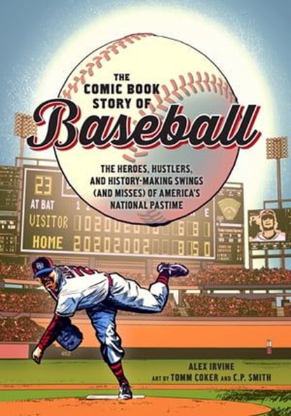 The Comic Book Story of Baseball, Alex Irvine - Ebook - 9780399578953