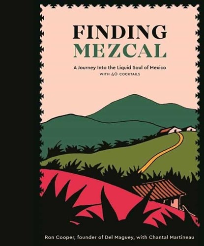 Finding Mezcal, Ron Cooper ; Chantal Martineau - Gebonden Gebonden - 9780399579004