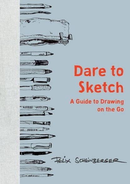 Dare to Sketch, Felix Scheinberger - Gebonden - 9780399579554