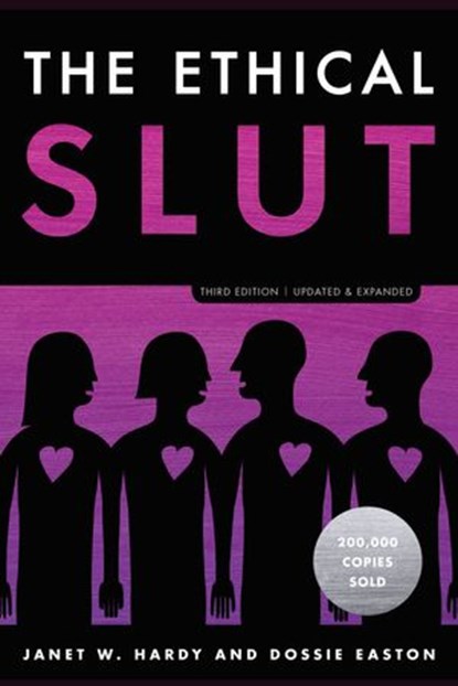 The Ethical Slut, Third Edition, Janet W. Hardy ; Dossie Easton - Ebook - 9780399579677