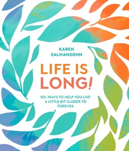 Life Is Long!, Karen Salmansohn - Ebook - 9780399580710