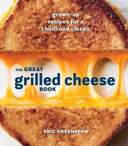 Great Grilled Cheese Book, Eric Greenspan - Gebonden - 9780399580741