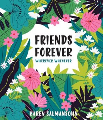 Friends Forever Wherever Whenever, Karen Salmansohn - Ebook - 9780399581014