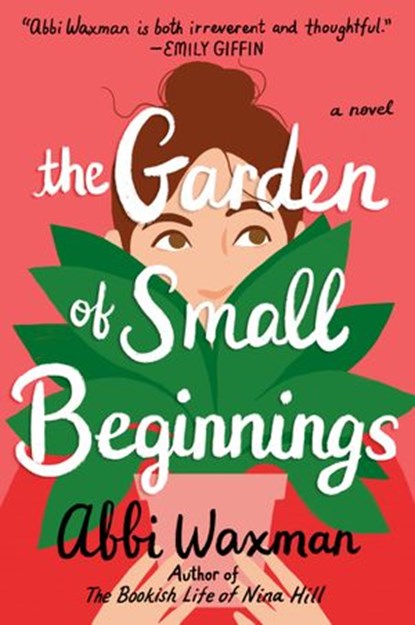 The Garden of Small Beginnings, Abbi Waxman - Ebook - 9780399583599