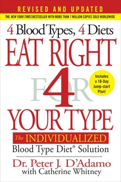 Eat Right 4 Your Type: The Individualized Blood Type Diet Solution, Peter J. D'Adamo - Gebonden - 9780399584169