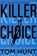 Killer Choice, HUNT,  Tom - Gebonden - 9780399586408