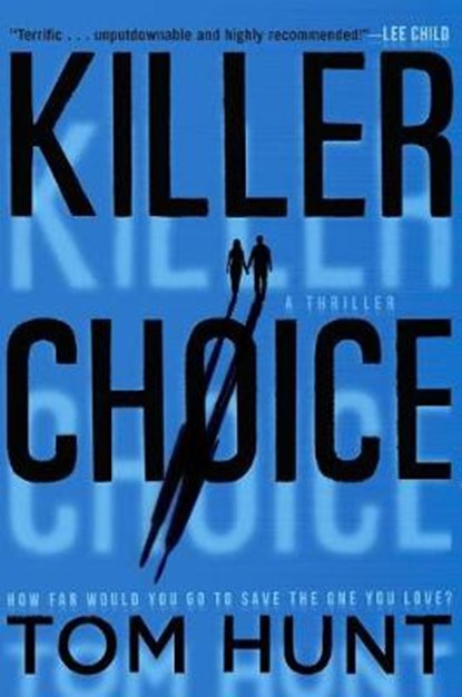 Killer Choice, HUNT,  Tom - Gebonden - 9780399586408