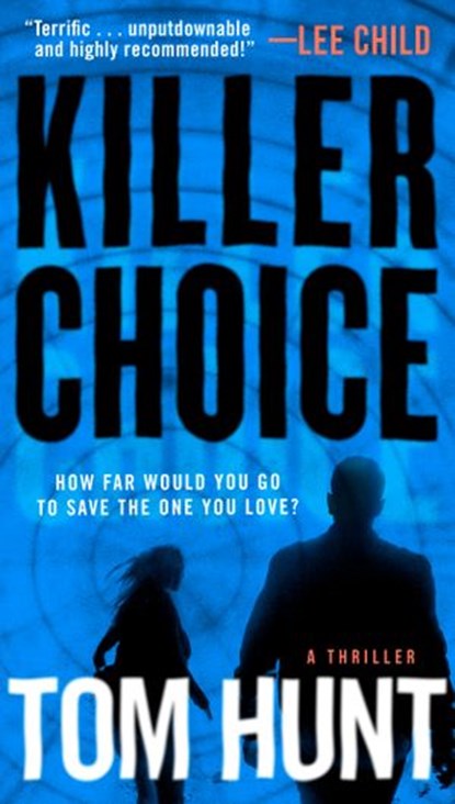 Killer Choice, Tom Hunt - Ebook - 9780399586415