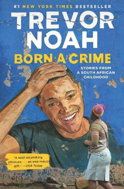 Born a Crime, Trevor Noah - Gebonden - 9780399588174
