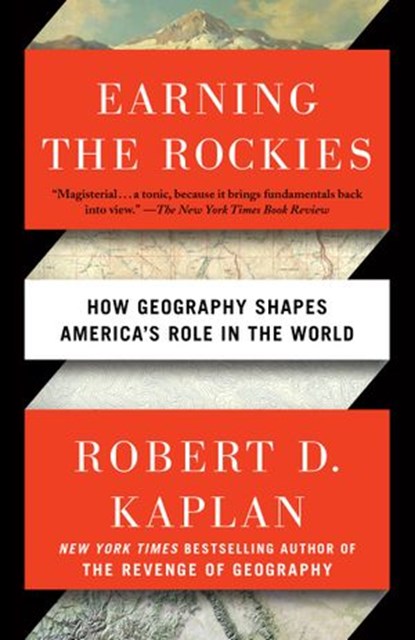 Earning the Rockies, Robert D. Kaplan - Ebook - 9780399588235
