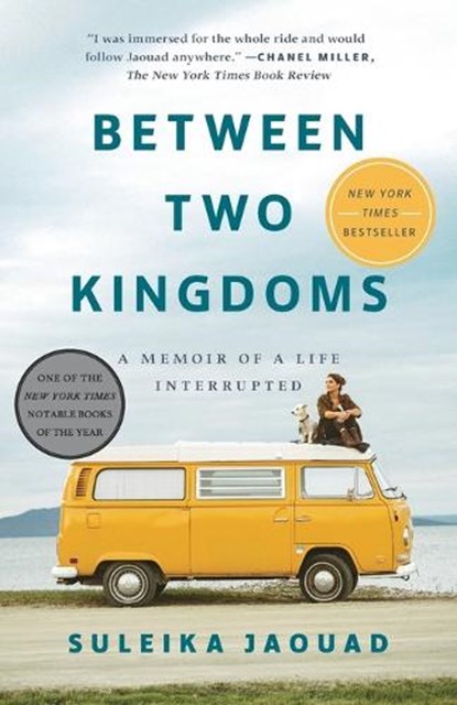 Between Two Kingdoms: A Memoir of a Life Interrupted, JAOUAD,  Suleika - Paperback - 9780399588600