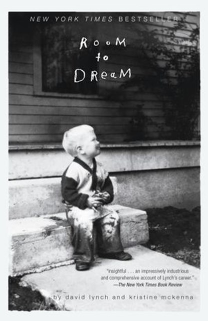 Room to Dream, David Lynch ; Kristine McKenna - Ebook - 9780399589201