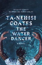 Water Dancer | Ta-Nehisi Coates | 