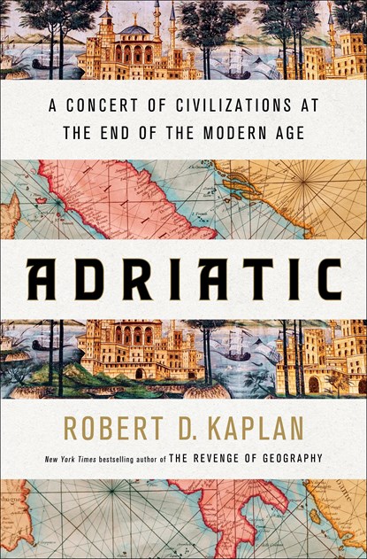 Adriatic, Robert D. Kaplan - Gebonden - 9780399591044