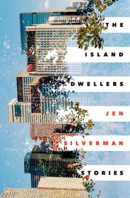 The Island Dwellers, Jen Silverman - Ebook - 9780399591501