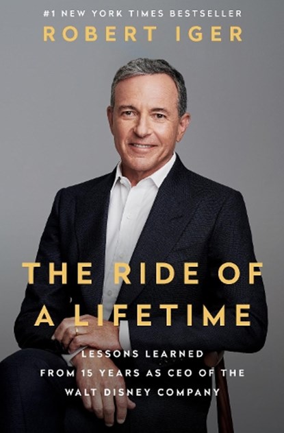 Ride of a Lifetime, Robert Iger - Gebonden - 9780399592096