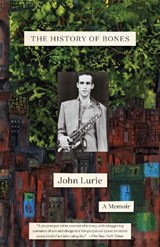 The History of Bones, John Lurie -  - 9780399592980