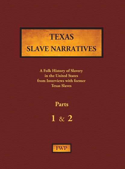 Texas Slave Narratives - Parts 1 & 2, Federal Writers' Project (Fwp) ; Works Project Administration (Wpa) - Gebonden - 9780403030323