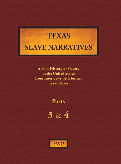 Texas Slave Narratives - Parts 3 & 4, Federal Writers' Project (Fwp) ; Works Project Administration (Wpa) - Gebonden - 9780403030330