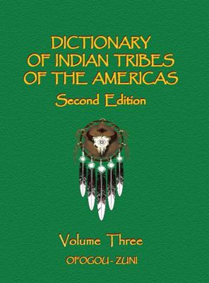 Dictionary of Indian Tribes of the Americas (Volume Three), Frank H. Gille - Gebonden - 9780403088270