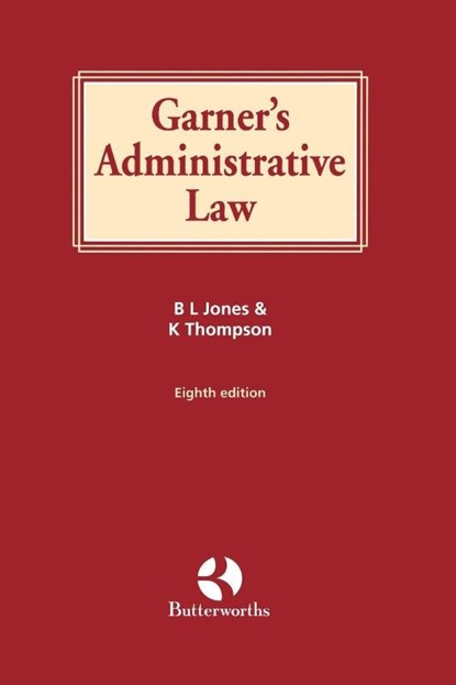 Garner's Administrative Law, Brian (Professor of Environmental Liability Jones ; Katharine (Lecturer in Law Thompson - Paperback - 9780406992512