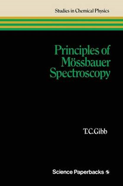 Principles of Moessbauer Spectroscopy, T. C. Gibb - Paperback - 9780412230608