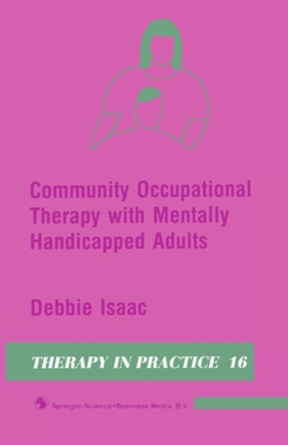 Community Occupational Therapy with Mentally Handicapped Adults, Debbie Isaac - Paperback - 9780412327209