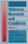 Midwives, Research and Childbirth | Sarah Robinson ; Ann M. Thomson | 