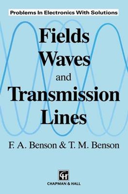 Fields, Waves and Transmission Lines, M. Benson - Paperback - 9780412363702