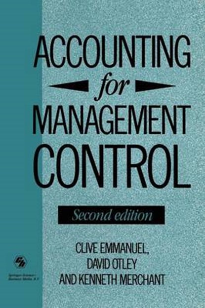 Accounting for Management Control, Clive R. Emmanuel ; Kenneth A. Merchant ; David Otley - Paperback - 9780412374807