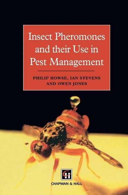 Insect Pheromones and their Use in Pest Management, P. Howse ; J.M. Stevens ; Owen T Jones - Paperback - 9780412444104