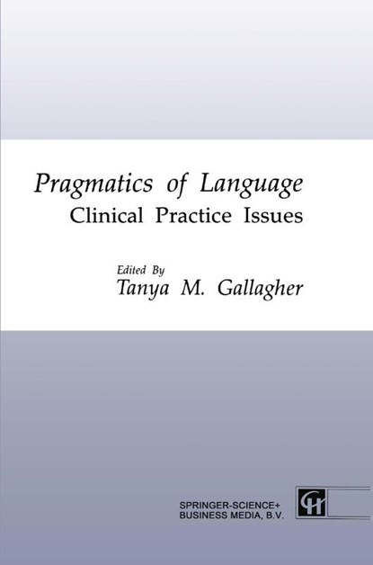 Pragmatics of Language, Tanya M. Gallagher - Paperback - 9780412468506