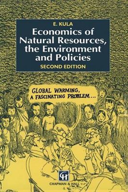 Economics of Natural Resources, the Environment and Policies, Erhun Kula - Paperback - 9780412576409