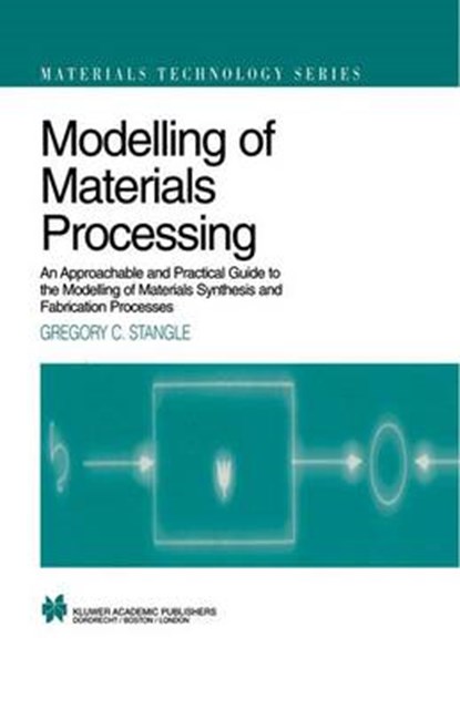 Modelling of Materials Processing, Gregory C. Stangle - Gebonden - 9780412711206