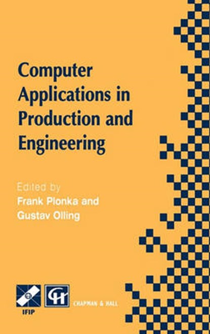 Computer Applications in Production and Engineering, Frank Plonka ; Gustav J Olling - Gebonden - 9780412821103