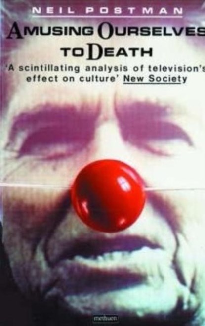 Amusing Ourselves to Death, Neil Postman - Paperback - 9780413404404