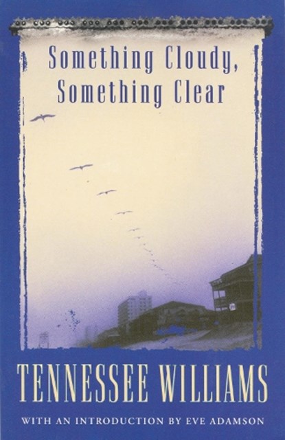Something Cloudy, Something Clear, Tennessee Williams - Paperback - 9780413706508