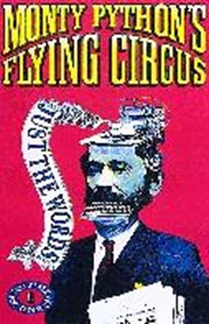 Monty Python Flying Circus - Just the Words: v. 1, Monty Python - Paperback - 9780413741004