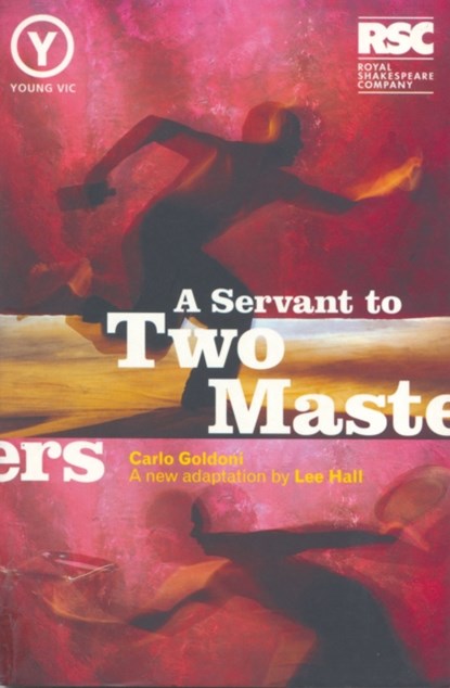 A Servant To Two Masters, Carlo Goldoni ; Lee Hall - Paperback - 9780413748508