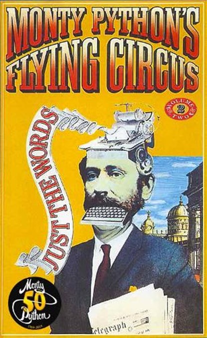 Monty Python's Flying Circus Just the Words Volume Two, Monty Python - Paperback - 9780413778208