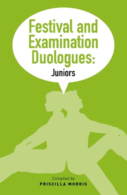 Festival and Examination Duologues: Juniors, Priscilla Morris - Paperback - 9780413778901