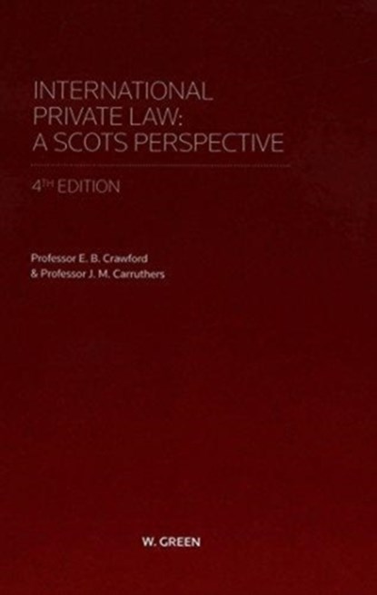 International Private Law - A Scots Perspective, Dr E.B. Crawford ; Dr J.M. Carruthers - Gebonden - 9780414033986