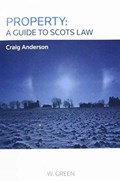Property: A Guide to Scots Law | Craig Anderson | 