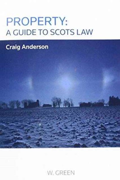 Property: A Guide to Scots Law, Craig Anderson - Paperback - 9780414038646