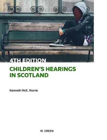 Children's Hearings in Scotland, Professor Kenneth McK Norrie - Paperback - 9780414098800