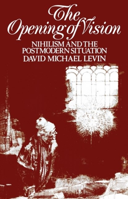 The Opening of Vision, David Michael Levin - Paperback - 9780415001731