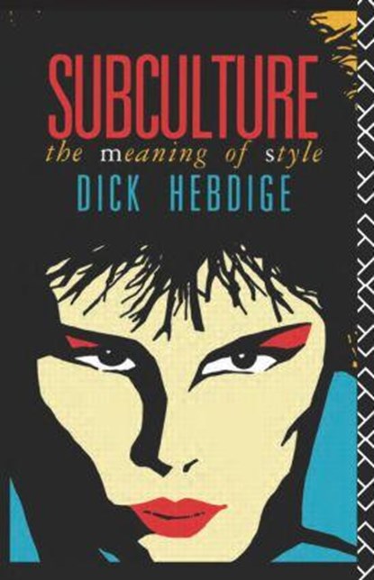 Subculture, DICK (DICK HEBDIGE,  University of California, Santa Barbara, USA) Hebdige - Paperback - 9780415039499