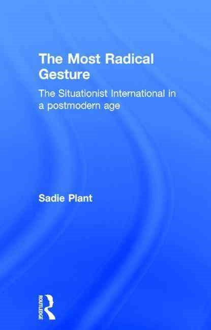 The Most Radical Gesture, Sadie Plant - Gebonden - 9780415062213