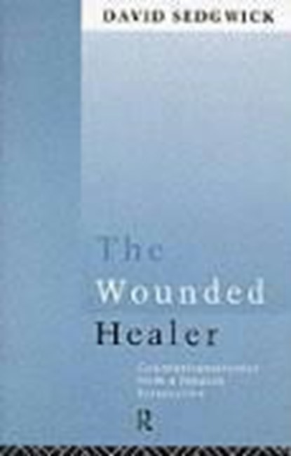The Wounded Healer, DAVID (CLINICAL PSYCHOLOGIST IN VIRGINIA,  USA) Sedgwick - Paperback - 9780415106207