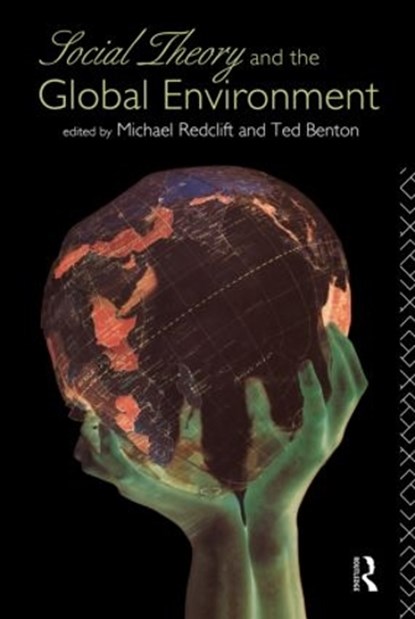 Social Theory and the Global Environment, Ted Benton ; Michael Redclift - Paperback - 9780415111706
